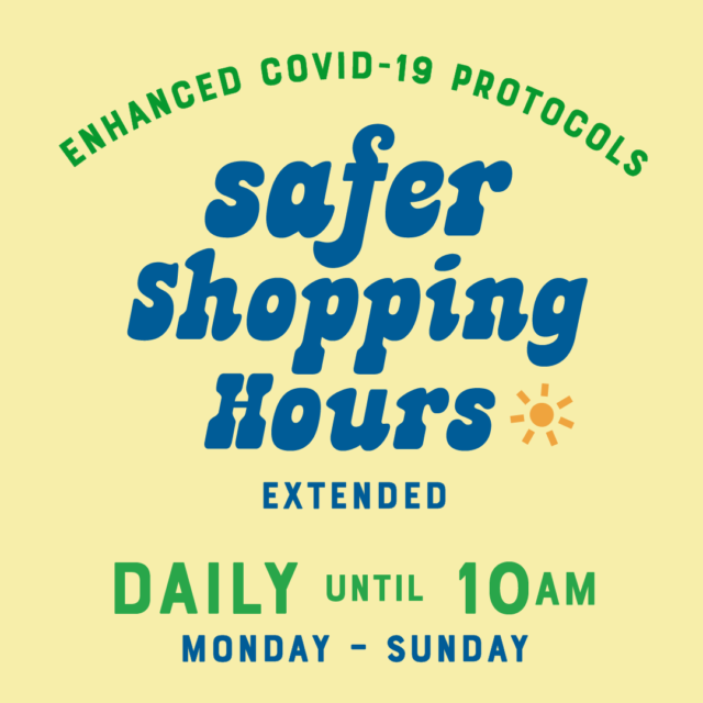 Safer Shopping Hours are Wednesdays until 10:30am and Sundays until 11:30am til 10 AM